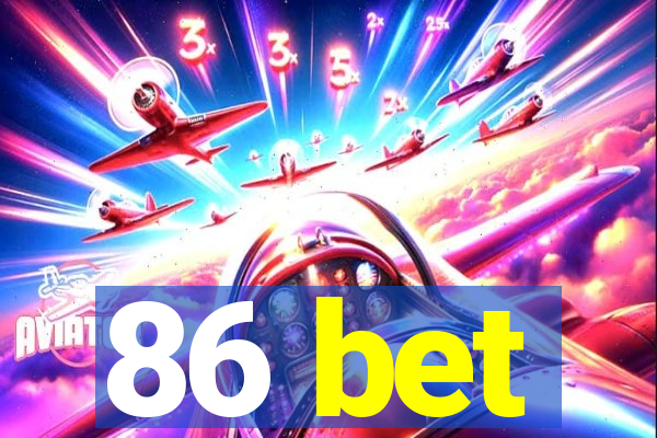 86 bet